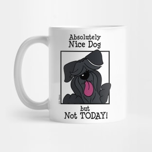 Absolutely nice dog - but not today! Mug